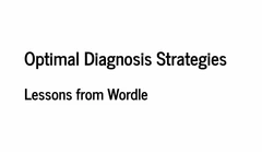 Optimal Diagnosis Strategies: Lessons from Wordle